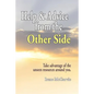 Help and Advice from the Other Side: Take Advantage of the Unseen Resources Around You - Paperback
