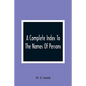 A Complete Index To The Names Of Persons, Places And Subjects Mentioned In Littell'S Laws Of Kentucky: A Genealogical And Historical Guide - Paperback