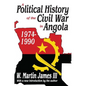 A Political History of the Civil War in Angola, 1974-1990 - Paperback