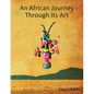 An African Journey Through Its Art - Paperback
