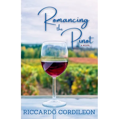 Romancing the Pinot A Novel - Paperback