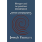 Merger and Acquisition Integration: Exploring Uncertainty From the Perspective of the Middle Manager - Paperback