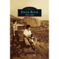 Eagle Rock: 1911-2011 - Hardcover
