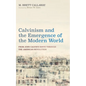 Calvinism and the Emergence of the Modern World - Paperback