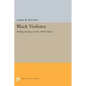 Black Violence: Political Impact of the 1960s Riots - Paperback