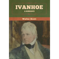Ivanhoe: A Romance - Hardcover