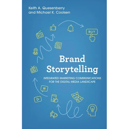 Brand Storytelling: Integrated Marketing Communications for the Digital Media Landscape - Hardcover