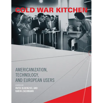 Cold War Kitchen: Americanization, Technology, and European Users - Paperback