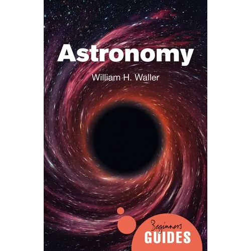 Astronomy: A Beginner's Guide - Paperback