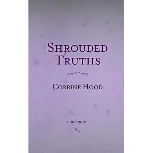 Shrouded Truths: A Memoir - Paperback