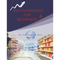 Merchandising for Beginners: Retail Stores Merchandising - Paperback