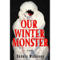 Our Winter Monster - Hardcover