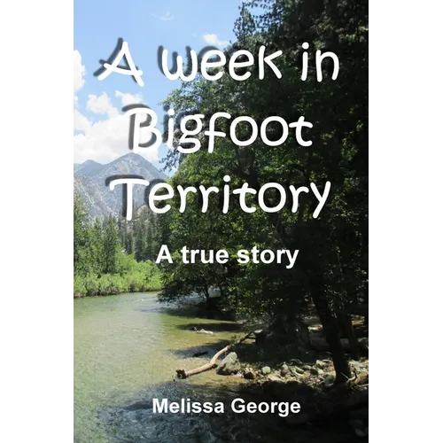 A week in Bigfoot Territory - Paperback