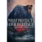 What Protects Our Heritage and Other Aberrations - Paperback