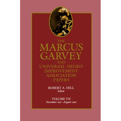 The Marcus Garvey and Universal Negro Improvement Association Papers, Vol. VII: November 1927-August 1940 Volume 7 - Hardcover