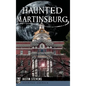 Haunted Martinsburg - Hardcover