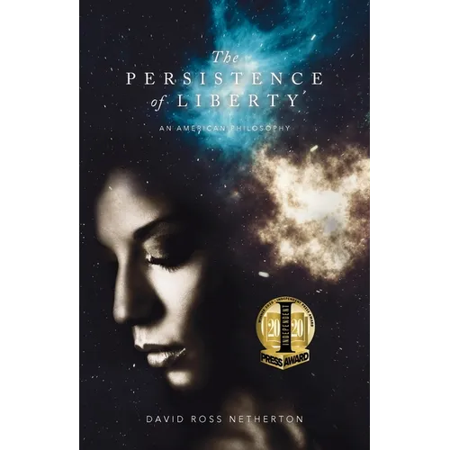 The Persistence of Liberty: An American Philosophy - Paperback