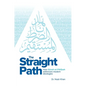 The Straight Path: How Surah Al-Fatiha Addresses Modern Ideologies - Hardcover