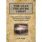 The Lean Treasure Chest: Using Lean to Locate, Recover, and Maximize Your Hidden Capacity and Potential - Paperback