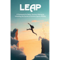 Leap: A Framework for Better Decision-Making by Unlocking the Secrets of Extreme Sports Athletes - Paperback