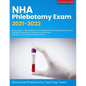 NHA Phlebotomy Exam 2021-2022: Study Guide + 300 Questions and Detailed Answer Explanations for the Certified Phlebotomy Technician Examination (Incl - Paperback