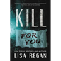 Kill For You - Paperback