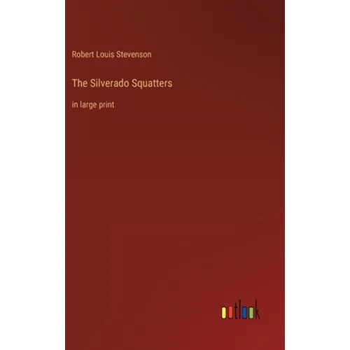 The Silverado Squatters: in large print - Hardcover