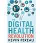 The Digital Health Revolution - Paperback