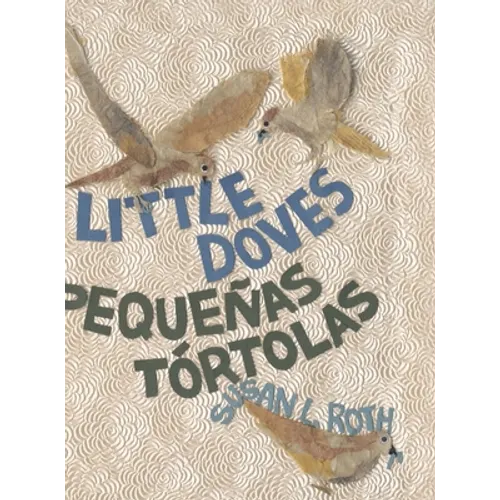 Little Doves Pequeñas tórtolas: a bilingual celebration of birds and a baby in English and Spanish - Hardcover