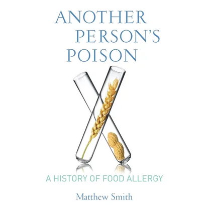 Another Person's Poison: A History of Food Allergy - Paperback