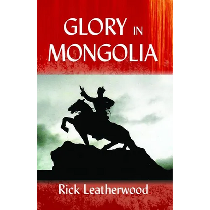 Glory in Mongolia* - Paperback