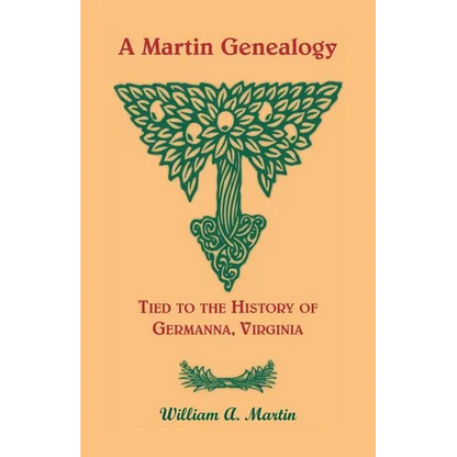 A Martin Genealogy Tied to the History of Germanna, Virginia - Paperback
