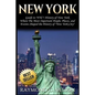 New York: Guide to NYC: History of New York - Where The Most Important People, Places and Events Shaped the History of New York City - Paperback