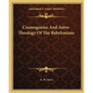 Cosmogonies And Astro-Theology Of The Babylonians - Paperback