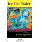 Ice Fire Water - Paperback