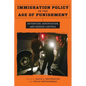 Immigration Policy in the Age of Punishment: Detention, Deportation, and Border Control - Paperback