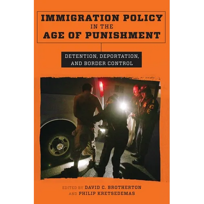 Immigration Policy in the Age of Punishment: Detention, Deportation, and Border Control - Paperback