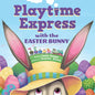 Playtime Express with the Easter Bunny - Hardcover