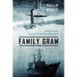 Family Gram: Memoirs of an American Cold War Submariner - Paperback