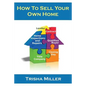 How To Sell Your Own Home - Paperback