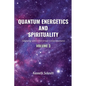 Quantum Energetics and Spirituality Volume 3: Aligning with Universal Consciousness - Paperback
