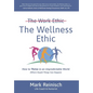The Wellness Ethic: How to Thrive in an Unpredictable World (Where Stupid Things Can Happen) - Hardcover