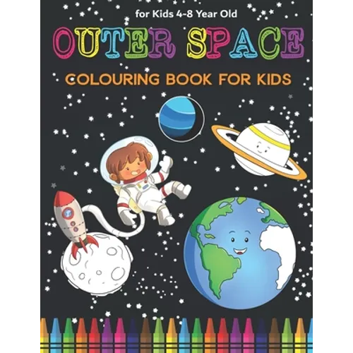 Space Colouring Book for Kids: Fantastic Outer Space Coloring with Planets, Rockets, Astronauts, Aliens & More! Great Gender Neutral Gift. - Paperback