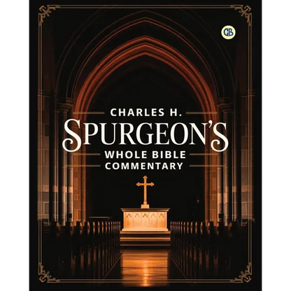 Charles H. Spurgeon's Whole Bible Commentary - Paperback