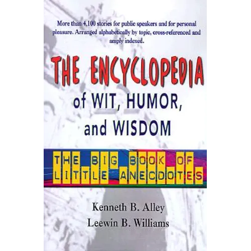 The Encyclopedia of Wit, Humor & Wisdom: The Big Book of Little Anecdotes - Paperback