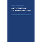 Anticipation to Emancipation: Toward a Stage Theory of the Uses of the Future - Paperback