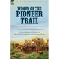 Women of the Pioneer Trail: Two Accounts of the American Westward Expansion During the 19th Century By Ox team to California by Lavinia Honeyman Porte - Paperback