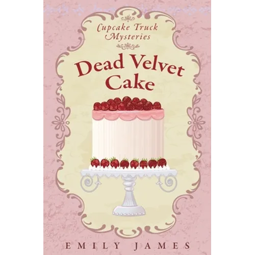 Dead Velvet Cake: Cupcake Truck Mysteries - Paperback