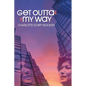 Get Outta My Way: A Storied Life - Paperback