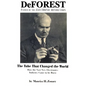 DeForest: Father of the Electronic Revolution - Paperback